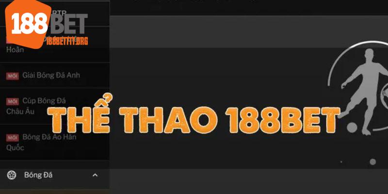 Một số kèo cược hấp dẫn tại 188BET thể thao