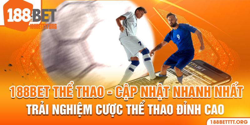 188BET Thể Thao - Điểm Đến Lý Tưởng Cho Người Đam Mê Cá Độ