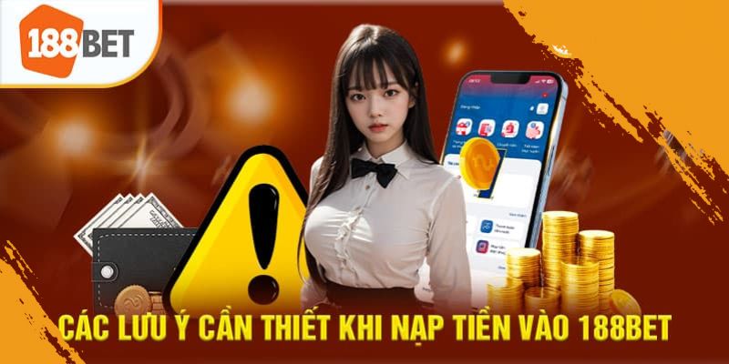 Yếu tố cần lưu tâm khi nạp vốn 188BET