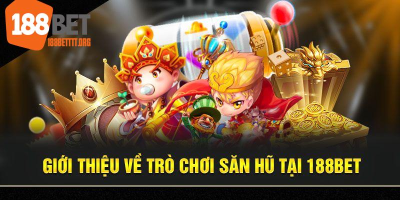 Giới thiệu về tựa game nổ hũ 188BET đặc sắc