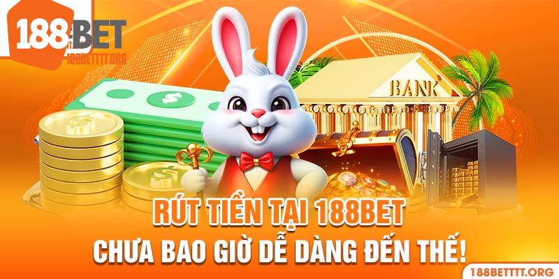 Rút Tiền 188BET - Rút Thưởng Nhanh Chóng, Tiện Lợi 2024